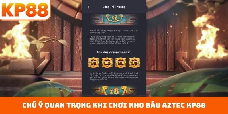 Kho Báu Aztec KP88 - Lật Mở Vận May Đổi Đời Nhanh Chóng 4 Chú ý quan trọng khi chơi kho báu Aztec KP88