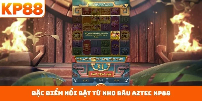 Kho Báu Aztec KP88 - Lật Mở Vận May Đổi Đời Nhanh Chóng 1 Đặc điểm nổi bật từ kho báu Aztec KP88
