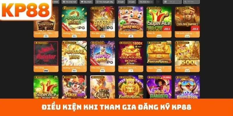 Đăng Ký KP88 1 Điều kiện khi tham gia đăng ký KP88